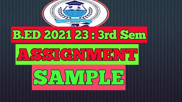 B.ED 3RD SEM : ASSIGNMENT/ B.ED 2021 23 : FINAL TEACHING