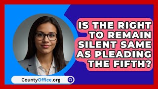 Is The Right To Remain Silent Same As Pleading The Fifth? - CountyOffice.org
