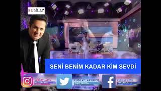 KUBİLAY SENİ BENİM KADAR KİM SEVDİ Resimi