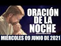 Oración de la Noche de hoy MIÉRCOLES 09 DE JUNIO de 2021| Oración Católica