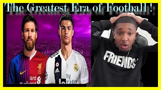 The Greatest Era of Football - Cristiano Ronaldo & Lionel Messi - HD (Reaction)