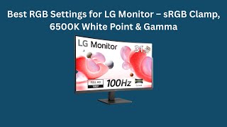 Best Rgb Settings For Lg Monitor Srgb Clamp, 6500K White Point & Gamma