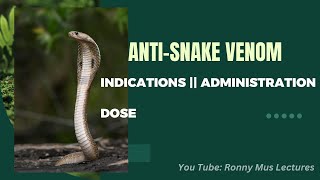 Anti-Snake Venom Indications Administration Dose