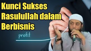 Kunci Sukses Rasulullah Dalam Berbisnis  Ustadz Khalid Basalamah
