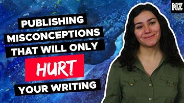 Publishing Misconceptions That Will Only Hurt Your Writing | Writing Advice