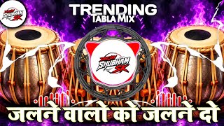 Jalne Walo Ko Jalne De | Ultimate Tabla  DJ Mix | DJ Shubham Satghari | Party Remix 2026 Dj Song