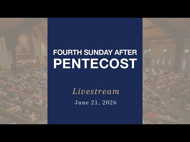 Holy Eucharist Livestream: Fourth Sunday after Pentecost