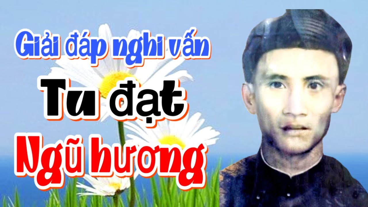 Tu đạt ngũ hương || Giải đáp nghi vấn || Bác Hai Tho