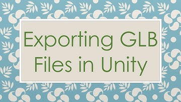 Exporting GLB Files in Unity