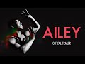 Ailey  official trailer  in theatres july 23