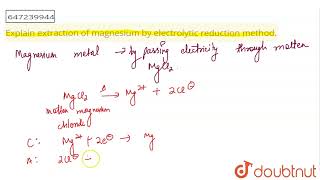 Explain extraction of magnesium by electrolytic reduction method. | CLASS 10 | METALS AND NON ME... screenshot 1