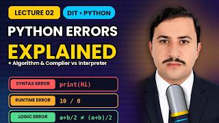 Lecture 02 | Algorithm, Compiler vs Interpreter & Python Errors (Practical) | DIT Python News