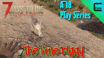 7 Days to Die Alpha 18 | New Let