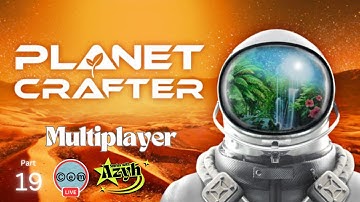 Planet Crafter | Multiplayer @StoriesWithAzyh | Part 19