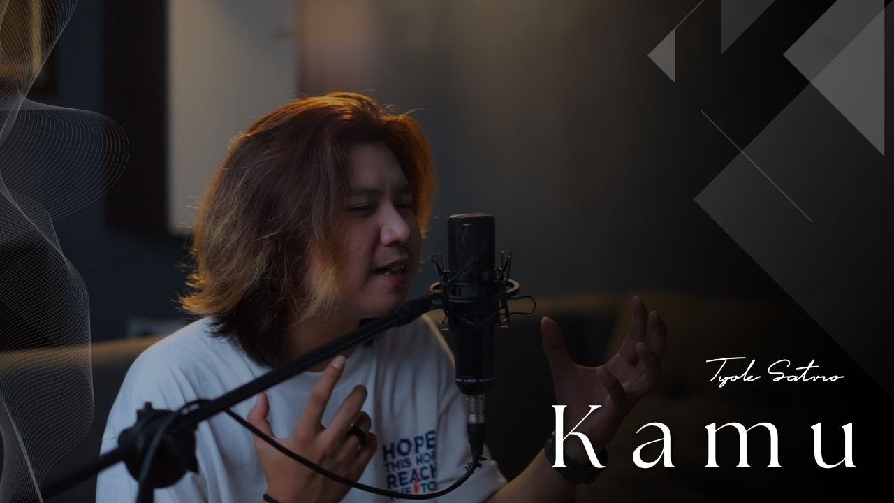 Kamu - Tyok Satrio (Acoustic Session, Vol. 1)