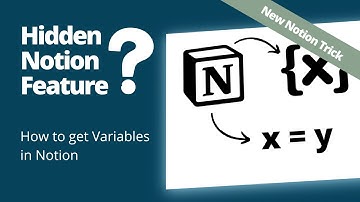 How to get variables in Notion II Hidden Notion Feature