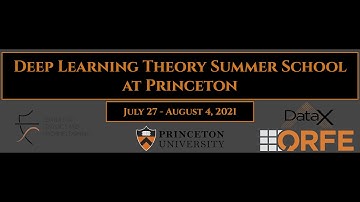 Princeton ORFE Deep Learning Theory Summer School -- Day 1