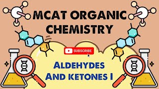 MCAT Organic Chemistry: Chapter 6 - Aldehydes and Ketones I (1/1)