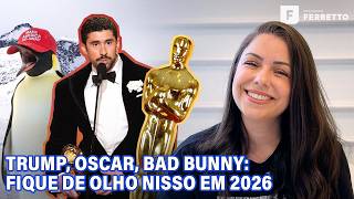 TRUMP, OSCAR, BAD BUNNY: ATUALIDADES PARA FICAR DE OLHO EM 2026🌎