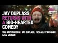 Jay Duplass Wants His New Film to DO IT ALL | The Baltimorons Q&A