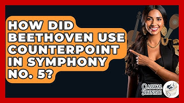 How Did Beethoven Use Counterpoint In Symphony No. 5? - Classical Serenade