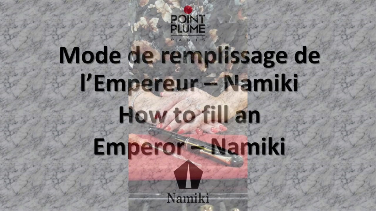 HOW TO FILL A NAMIKI - EMPEROR (remplissage du Namiki Empereur)