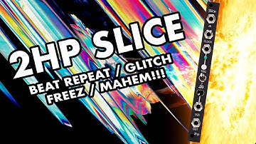 2hp Slice -  Demo, Tutorial, Review, Overview