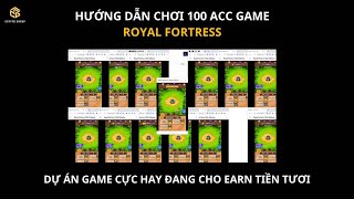 Hướng dẫn chơi 100 acc game Royal Fortress - Gam cực hay trên Ton đang cho earn tiền tươi