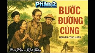 BƯỚC ĐƯỜNG CÙNG P2 - Bi kịch nghẹn lòng khi nghèo khổ dồn con người vào ngõ cụt (Nguyễn Công Hoan)