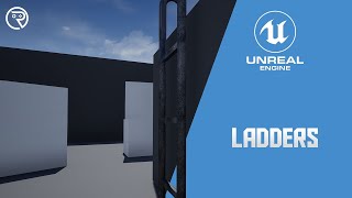 Unreal Engine 4 Tutorial - Ladders