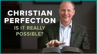 Christian Perfection: Is it possible? (*Free to Be Holy* Study // Session One (Matt O'Reilly)