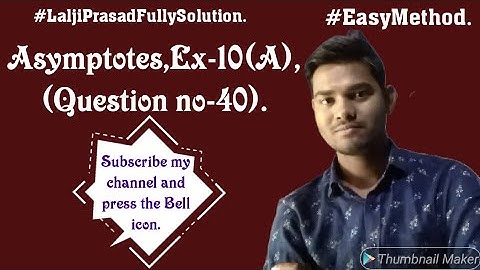 Asymptotes, Ex-10(A) , (Question no-40).