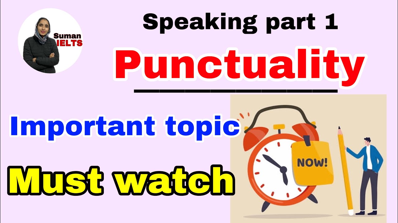 Topic Punctual Punctuality speaking part 1 / introductory topic #sumanielts #speaking ...