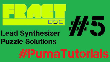 Fract OSC - Lead Synthesizer Puzzle Solutions - Part 5 #PumaTutorials