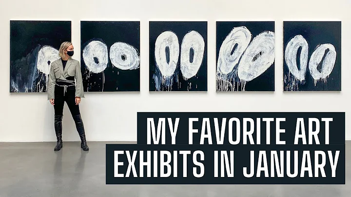 My favorite exhibits in January...