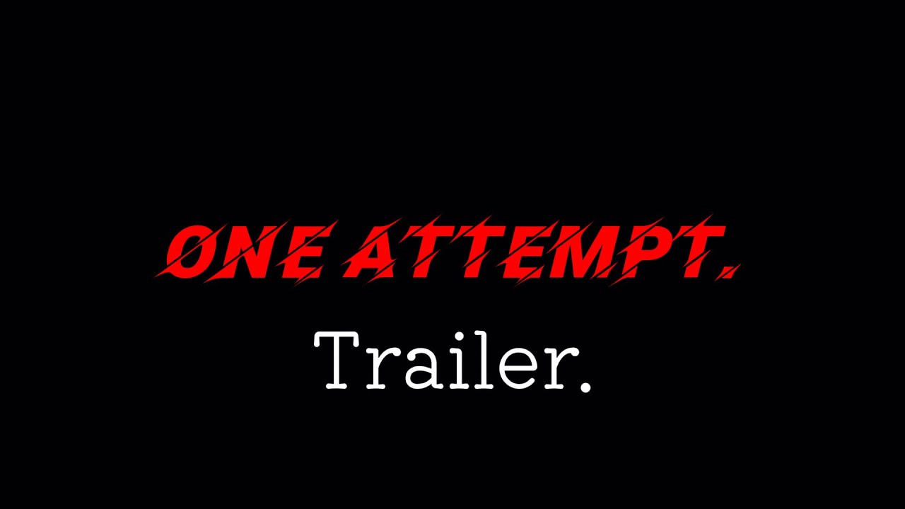 One attempt. Trailer.