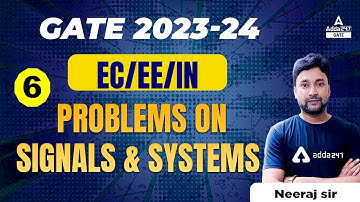 GATE 2023 Preparation | EE/EC/IN | GATE Signals & Systems Questions#6| Problems On Signals & Systems