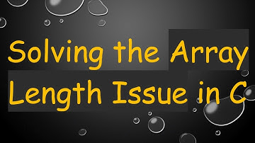 Solving the Array Length Issue in C