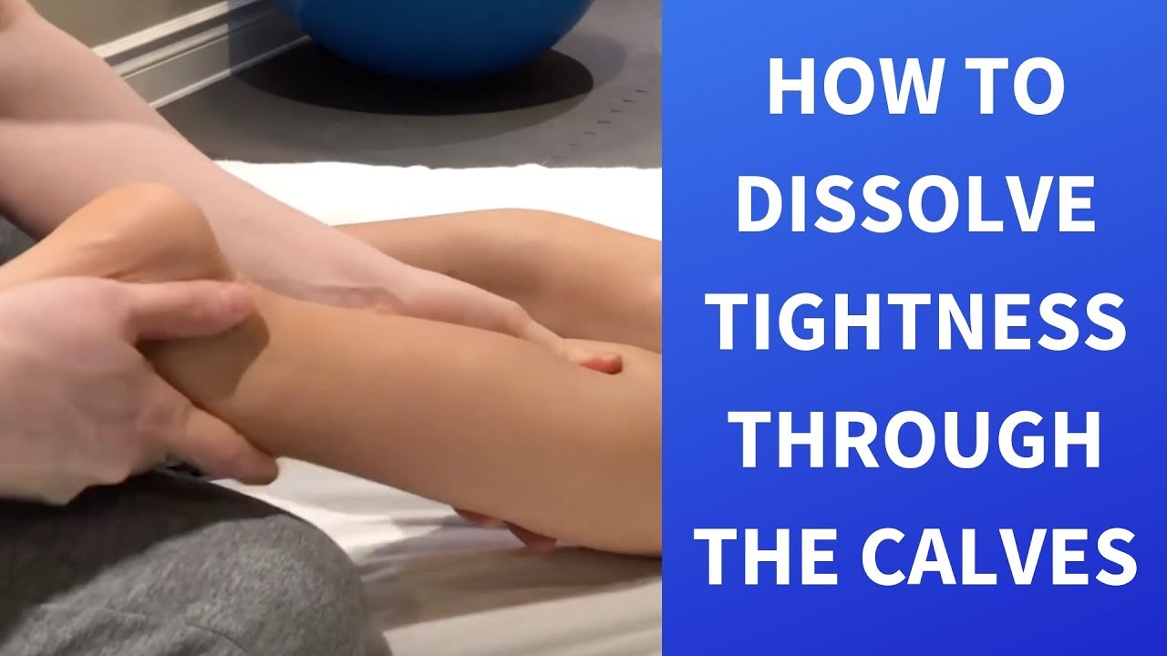 How to Manually Dissolve Tightness Through The Calves YouTube