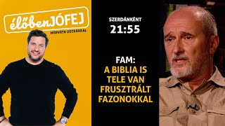 A Biblia is tele van frusztrált fazonokkal / élőben JÓFEJ - FAM