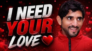I NEED YOUR LOVE ❤️ | Hamdan bin Mohammed Al Maktoum | Fazza Poetry | Faz3