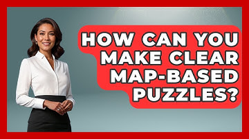 How Can You Make Clear Map-based Puzzles? - The Student Atlas