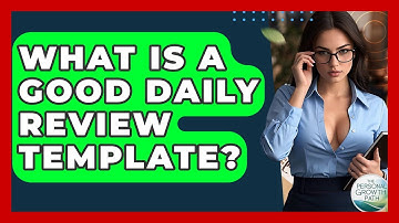What Is A Good Daily Review Template? - The Personal Growth Path