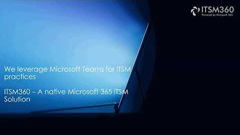 Microsoft Teams and ITSM360