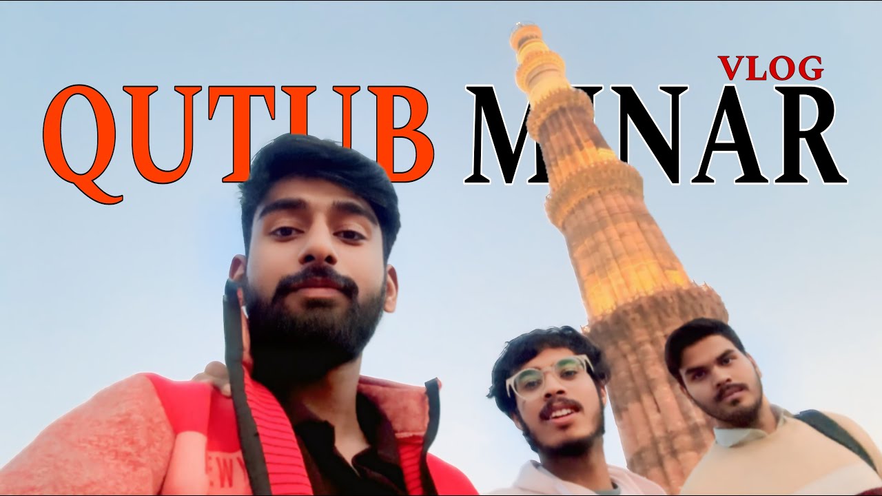qutub-minar-delhi-vlog-explore-india-s-famous-historical-monument