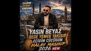 Dj Yasin Beyaz - Bege Yemek Yakışır - Ecigim Cücügüm Halay Mashup 2026 New