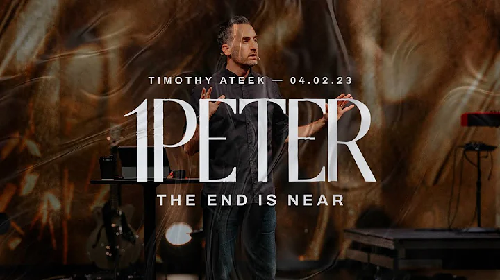 The End Is Near // 1 Peter 4:1-11 // Watermark Community Church