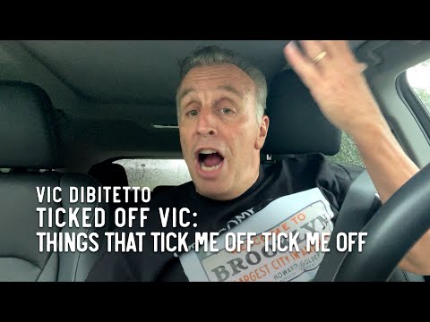 Ticked Off Vic: Things that tick me off tick me off