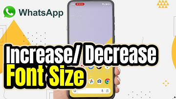 How to Increase/Decrease Font Size in Whatsapp Chat