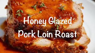 Honey Glazed Pork Loin Roast l Cooking In Canada